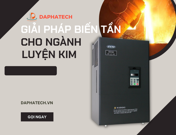 Biến Tần Ngành Luyện Kim – Giải Pháp Tiết Kiệm Năng Lượng Và...